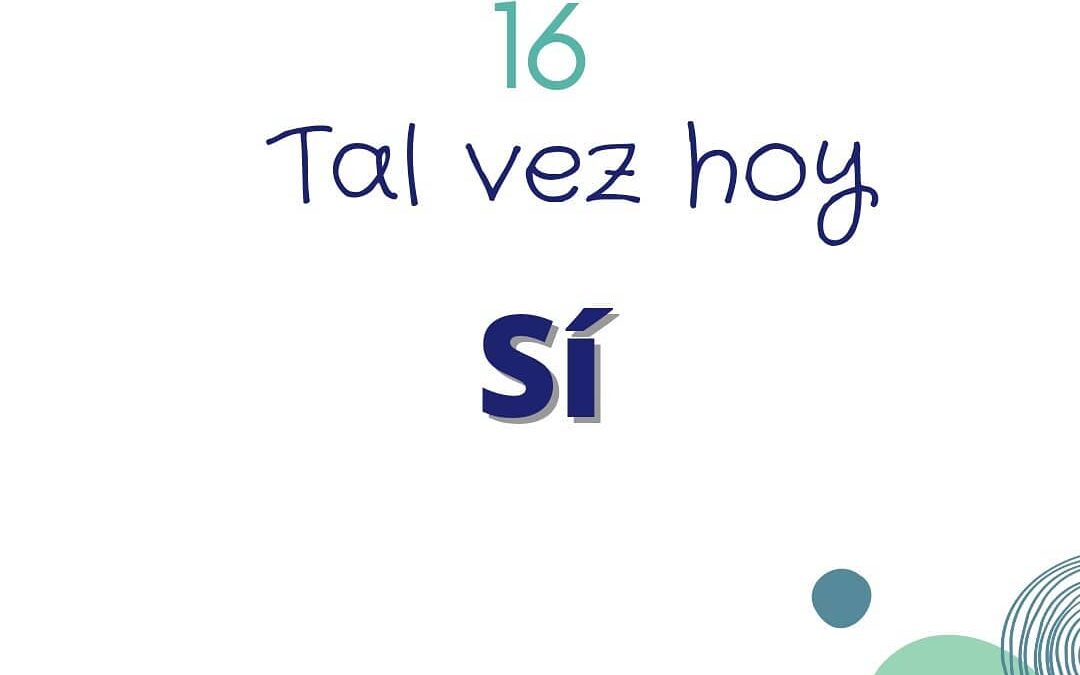 Tal vez hoy SI